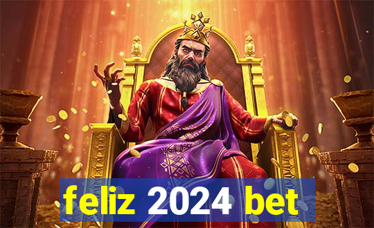 feliz 2024 bet